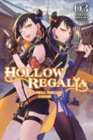 Hollow Regalia, Vol. 3: Hollow Regalia, Vol. 3 (light novel): All Hell Breaks Loose