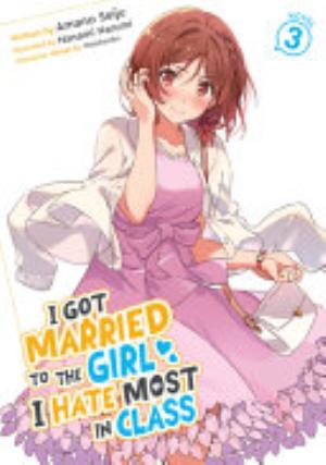 I Got Married to the Girl I Hate Most in Class, Vol. 3