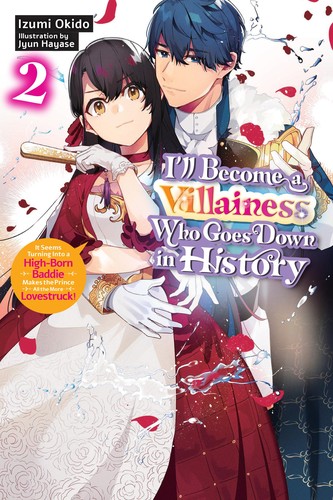I’ll Become a Villainess Who Goes Down in History, Vol. 2: I'll Become a Villainess Who Goes Down in History, Vol. 2 (novel)