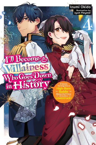 I’ll Become a Villainess Who Goes Down in History, Vol. 4: I'll Become a Villainess Who Goes Down in History, Vol. 4 (novel)