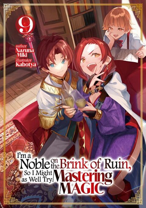 I’m a Noble on the Brink of Ruin, So I Might as Well Try Mastering Magic, Vol. 9
