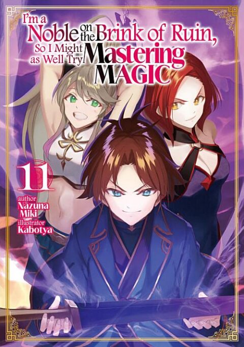 I’m a Noble on the Brink of Ruin, So I Might as Well Try Mastering Magic, Vol. 11