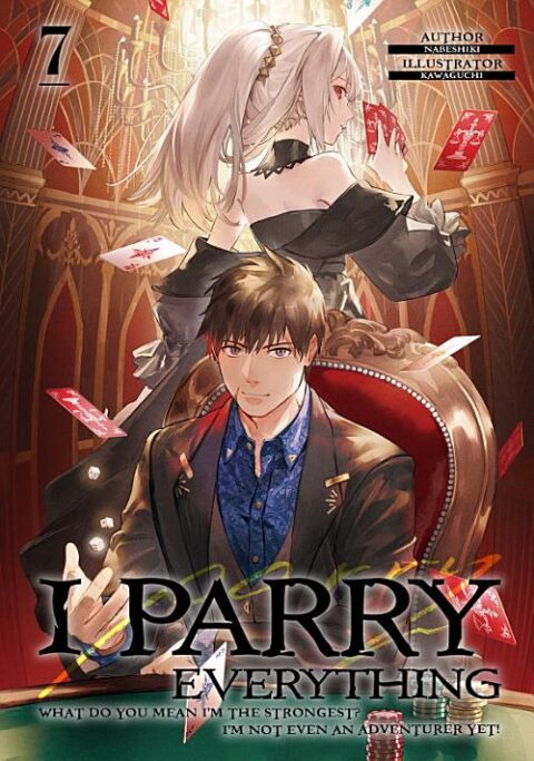 I Parry Everything: What Do You Mean I’m the Strongest? I’m Not Even an Adventurer Yet!, Vol. 7