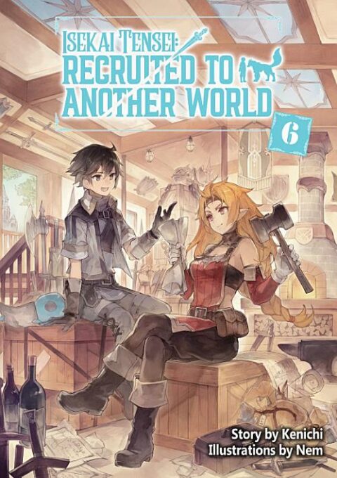 Isekai Tensei: Recruited to Another World, Vol. 6: North American Anime, Manga Releases, January 21–27