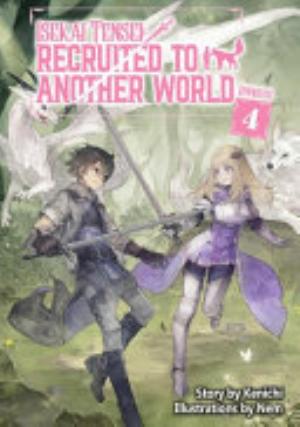 Isekai Tensei: Recruited to Another World, Vol. 7: Isekai Tensei: Recruited to Another World (Novel)