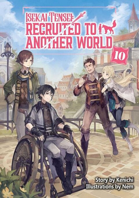Isekai Tensei: Recruited to Another World, Vol. 10: Isekai Tensei: Recruited to Another World