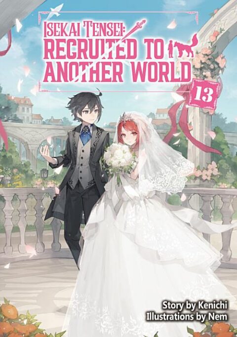 Isekai Tensei: Recruited to Another World, Vol. 13