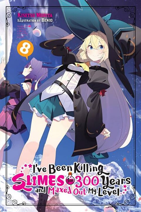 I’Ve Been Killing Slimes for 300 Years and Maxed Out My Level, Vol. 8: I've Been Killing Slimes for 300 Years and Maxed Out My Level, Vol. 8