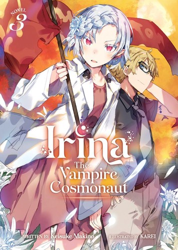 Irina: the Vampire Cosmonaut, Vol. 3: Irina: The Vampire Cosmonaut (Light Novel) Vol. 3