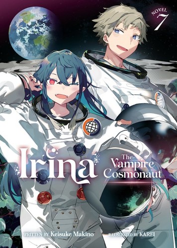 Irina: the Vampire Cosmonaut, Vol. 7: Irina: The Vampire Cosmonaut (Light Novel) Vol. 7