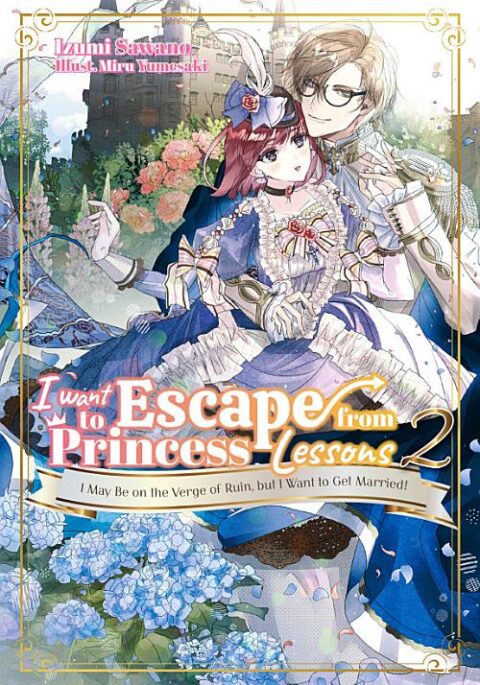 I Want to Escape from Princess Lessons, Vol. 2
