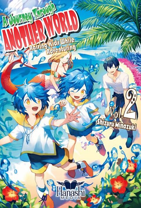 A Journey Through Another World Raising Kids While Adventuring, Vol. 2: A Journey Through Another World - Vol. 2