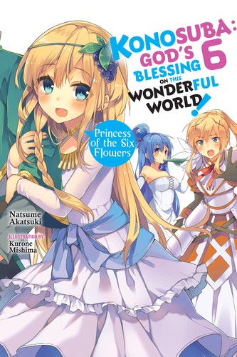 Konosuba: God’s Blessing on This Wonderful World! Fantastic Days, Vol. 6: Princess of the Six Flowers