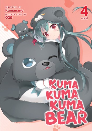 Kuma Kuma Kuma Bear, Vol. 4: Book: Kuma Kuma Kuma Bear (Light Novel) Vol. 4