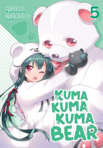 Kuma Kuma Kuma Bear, Vol. 5: Kuma Kuma Kuma Bear (Light Novel) Vol. 5