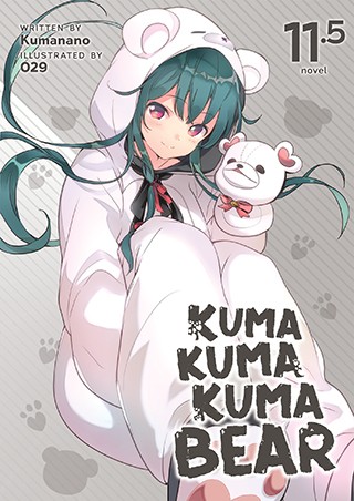 Kuma Kuma Kuma Bear, Vol. 11.5: Kuma Kuma Kuma Bear (Light Novel) Vol. 11.5