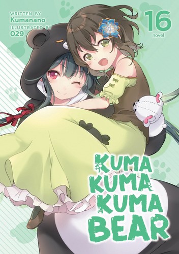 Kuma Kuma Kuma Bear, Vol. 16: Kuma Kuma Kuma Bear (Light Novel) Vol. 16
