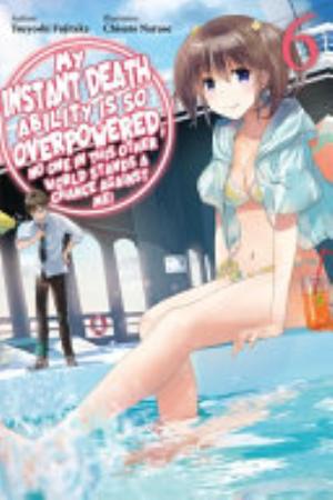 Kaze No Stigma, Vol. 6: My Instant Death Ability Is So Overpowered, No One in This Other World Stands a Chance Against Me! Volume 6