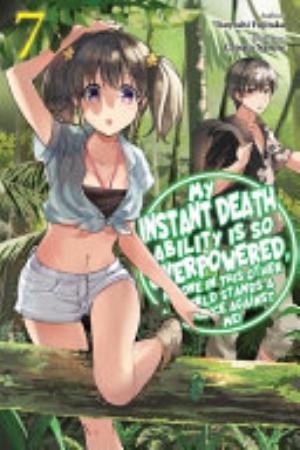 Kaze No Stigma, Vol. 7: My Instant Death Ability Is So Overpowered, No One in This Other World Stands a Chance Against Me! Volume 7