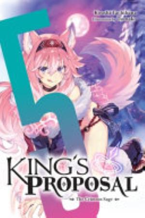 King’S Proposal, Vol. 5: King's Proposal, Vol. 5 (light novel)