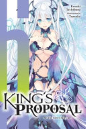 King’S Proposal, Vol. 6: King's Proposal, Vol. 6 (light novel)