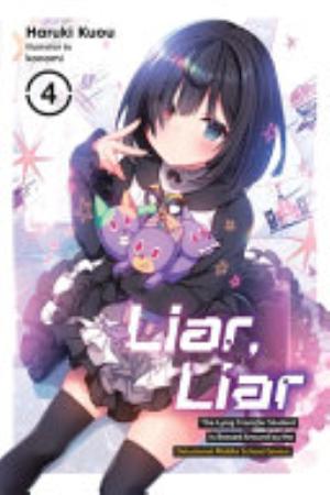 Liar, Liar, Vol. 4: The Lying Transfer Student Is Bossed Around by the Delusional Middle School Genius