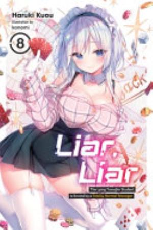 Liar, Liar, Vol. 8: The Lying Transfer Student Is Envied by a Totally Normal High School Girl
