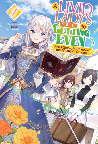 A Livid Lady’s Guide to Getting Even: How I Crushed My Homeland with My Mighty Grimoires - Complete Light Novel Collection (Vol. 1-2)