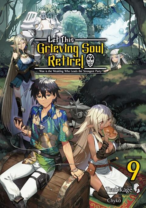 Let This Grieving Soul Retire! Woe Is the Weakling Who Leads the Strongest Party, Vol. 9