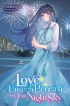 Love Unseen Beneath the Clear Night Sky - Complete Light Novel Collection (Vol. 1-2)