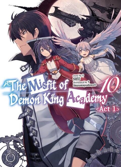 The Misfit of Demon King Academy, Vol. 10: The Misfit of Demon King Academy: Volume 10 Act 1 (Light Novel)