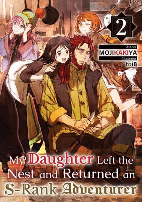 My Daughter Left the Nest and Returned an S Rank Adventurer, Vol. 2
