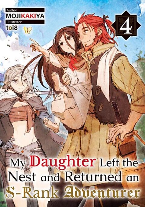 My Daughter Left the Nest and Returned an S Rank Adventurer, Vol. 4