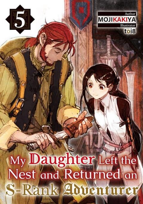 My Daughter Left the Nest and Returned an S Rank Adventurer, Vol. 5