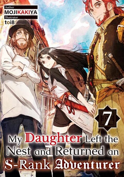 My Daughter Left the Nest and Returned an S Rank Adventurer, Vol. 7