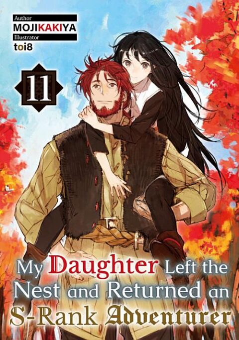 My Daughter Left the Nest and Returned an S Rank Adventurer, Vol. 11