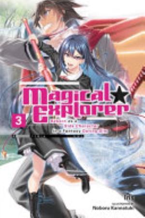Magical Explorer Reborn as a Side Character in a Fantasy Dating Sim, Vol. 3: Magical Explorer, Vol. 3 (light novel)