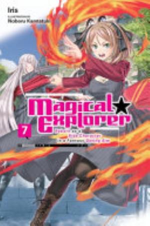 Magical Explorer Reborn as a Side Character in a Fantasy Dating Sim, Vol. 7: Magical Explorer, Vol. 7 (light novel)