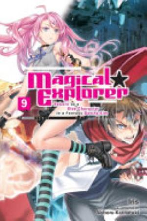 Magical Explorer Reborn as a Side Character in a Fantasy Dating Sim, Vol. 9: Magical Explorer, Vol. 9 (light novel)