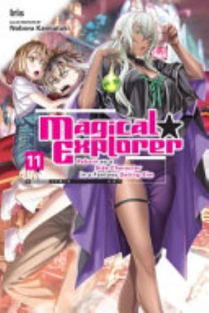 Magical Explorer Reborn as a Side Character in a Fantasy Dating Sim, Vol. 11: Magical Explorer, Vol. 11 (light novel)