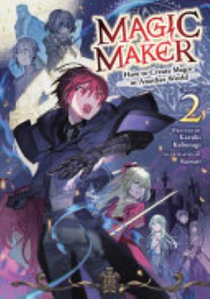 Magic Maker: How to Create Magic in Another World, Vol. 2: Book: Magic Maker: How to Create Magic in Another World (Light Novel) Vol. 2