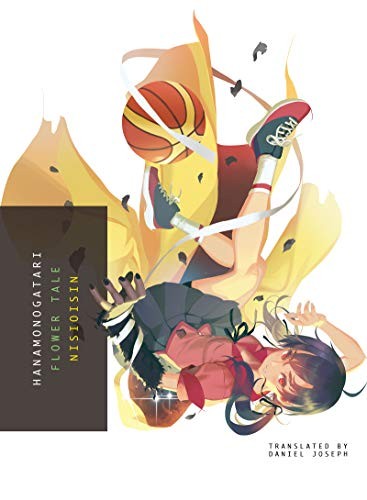 Monogatari Series, Vol. 10: Hanamonogatari by Nisio Isin