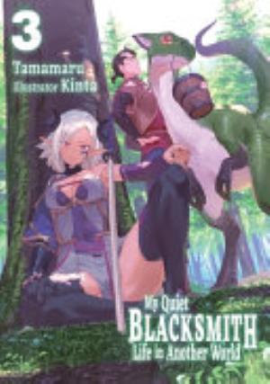 My Quiet Blacksmith Life in Another World, Vol. 3: My Quiet Blacksmith Life in Another World: Volume 3 (Light Novel)