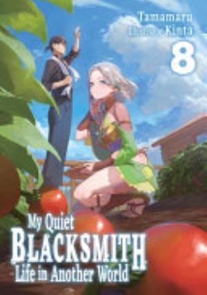 My Quiet Blacksmith Life in Another World, Vol. 8: My Quiet Blacksmith Life in Another World: Volume 8 (Light Novel)