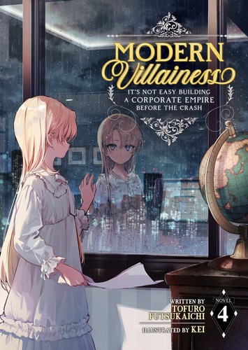 Modern Villainess: It’S Not Easy Building a Corporate Empire Before the Crash, Vol. 4: Modern Villainess: It's Not Easy Building a Corporate Empire Before the Crash (Light Novel) Vol. 4