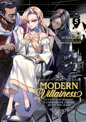 Modern Villainess: It’S Not Easy Building a Corporate Empire Before the Crash, Vol. 5: Modern Villainess: It's Not Easy Building a Corporate Empire Before the Crash (Light Novel) Vol. 5