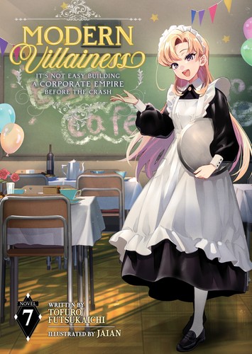 Modern Villainess: It’S Not Easy Building a Corporate Empire Before the Crash, Vol. 7: Modern Villainess: It's Not Easy Building a Corporate Empire Before the Crash (Light Novel) Vol. 7