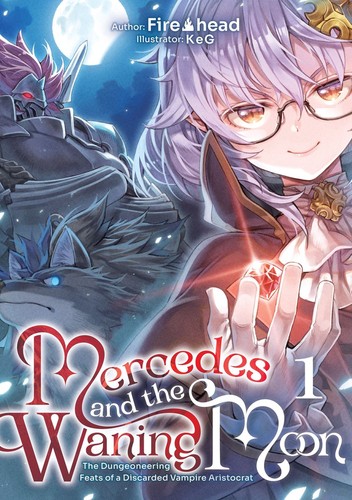 Mercedes and the Waning Moon: the Dungeoneering Feats of a Discarded Vampire Aristocrat - Complete Light Novel Collection (Vol. 1-4)