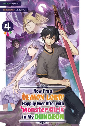 Now I’m a Demon Lord! Happily Ever After with Monster Girls in My Dungeon, Vol. 4