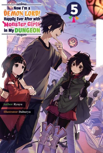 Now I’m a Demon Lord! Happily Ever After with Monster Girls in My Dungeon, Vol. 5